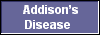  Addison�s
Disease 