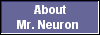  About
Mr. Neuron 