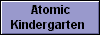  Atomic
Kindergarten 