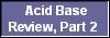  Acid Base
Review, Part 2 