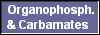  Organophosph.
& Carbamates 