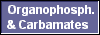  Organophosph.
& Carbamates 