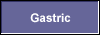 Gastric