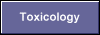 Toxicology